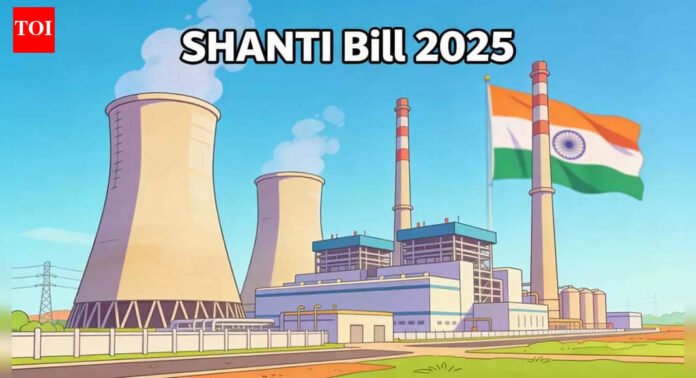 What is SHANTI Bill 2025? Top things to know about the new nuclear energy bill & what it means