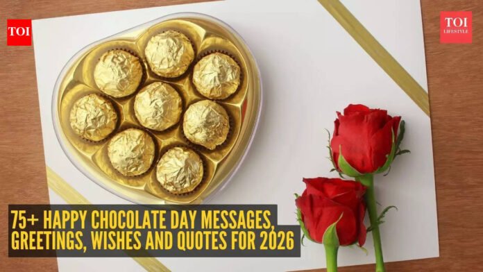 Chocolate Day Wishes & Quotes: 75+ Happy Chocolate Day Messages, Greetings, Wishes and Quotes for 2026 |