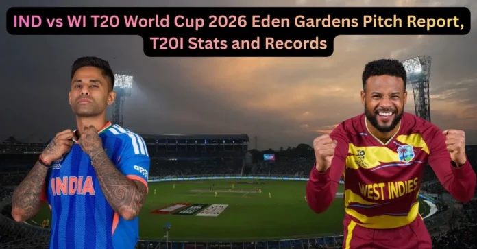 IND vs WI, T20 World Cup 2026: Eden Gardens Pitch Report, T20I Stats and Records