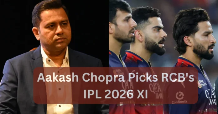 Aakash Chopra picks the ideal playing XI of RCB for IPL 2026