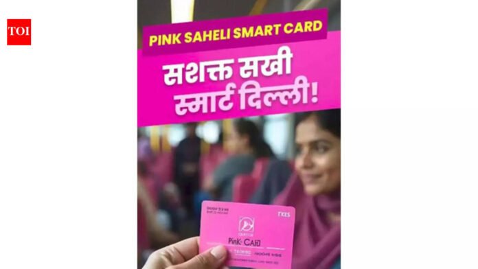 Delhi govt sets up 50 centres for 'Pink Saheli' cards; distribution from Tuesday | India News