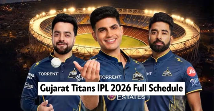 Gujarat Titans IPL 2026 Full Schedule: Date, Time & Venues of GT matches