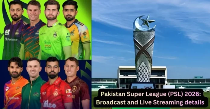 Pakistan Super League (PSL) 2026: Broadcast and Live Streaming details – When & Where to watch in Pakistan, US, UK & other countries